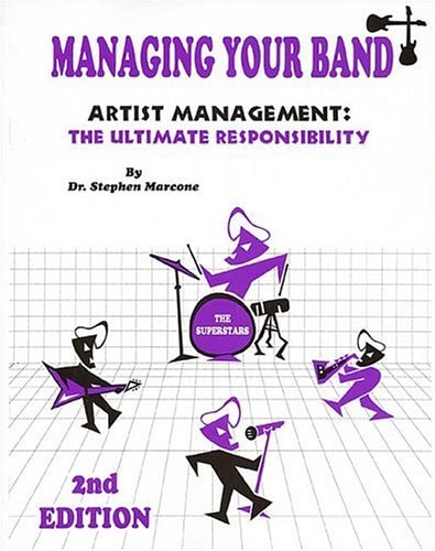 Managing Your Band Artist Management : the Ultimate Responsibility