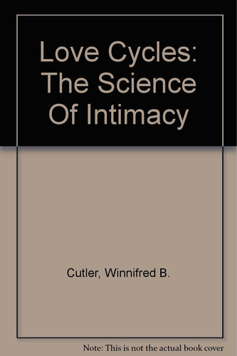 Love Cycles The Science of Intimacy