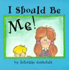 I Should Be Me!