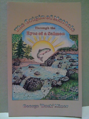The Origin of Mattole Through the Eyes of a Salmon