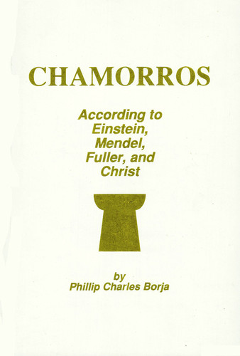 Chamorros According to Einstein, Mendel, Fuller, and Christ