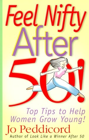 Feel Nifty After 50! Top Tips to Help Women Grow Young!