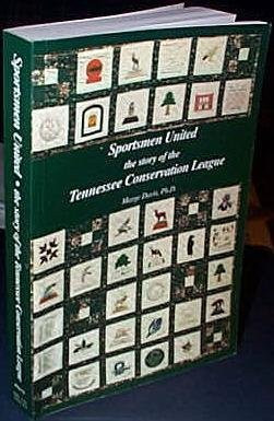 Sportsmen United The Story of the Tennessee Conservation League