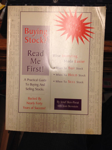 Buying Stock? Read Me First! A Practical Guide to Buying and Selling Stocks--backed by Nearly Forty Years of Success