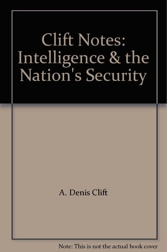 Clift Notes: Intelligence & the Nation's Security