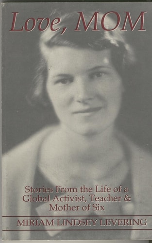 Love, Mom Stories from the Life of a Global Activist, Teacher & Mother of Six