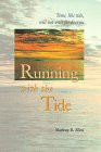 Running with the Tide Time, Like Tide, Will Not Wait for Dreams
