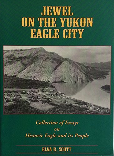 Jewel on the Yukon, Eagle City Illustrated