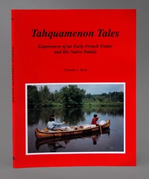 Tahquamenon tales: Experiences of an early French trader and his native family