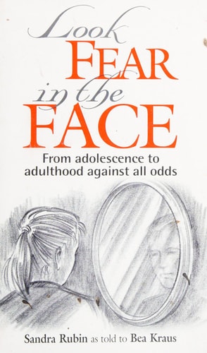 Look Fear in the Face From Adolescence to Adulthood Against All Odds