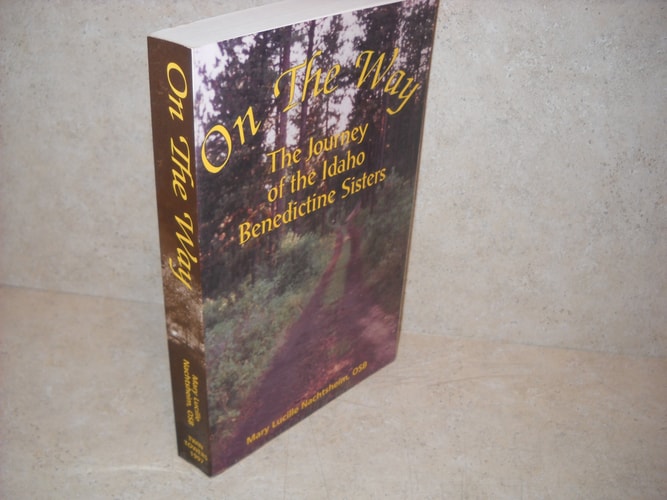 On the Way The Journey of the Idaho Benedictine Sisters