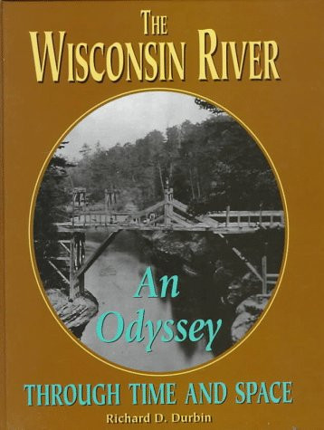 The Wisconsin River: An Odyssey through Time and Space