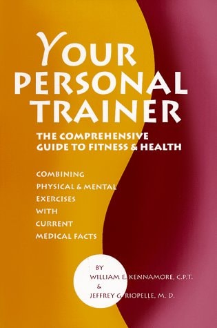 Your Personal Trainer The Comprehensive Guide to Fitness & Health