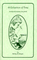 A Collection of Time: Stories and Poems of My Mind