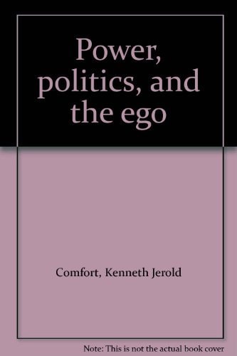Power, politics, and the ego