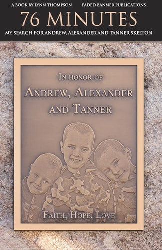 76 Minutes My Search for Andrew, Alexander and Tanner Skelton
