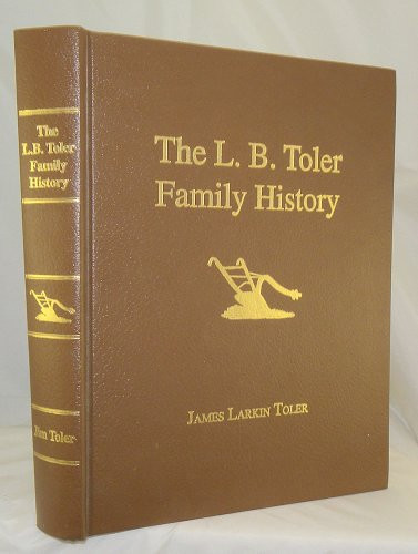 The L.B. Toler Family History