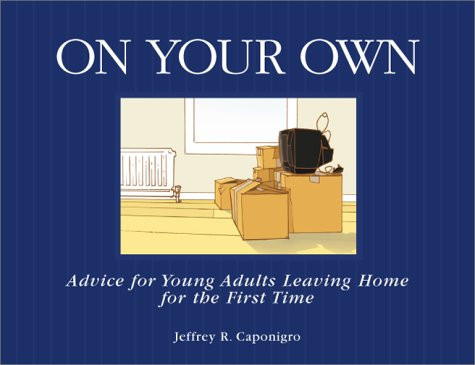 On Your Own Advice for Young Adults Leaving Home for the First Time