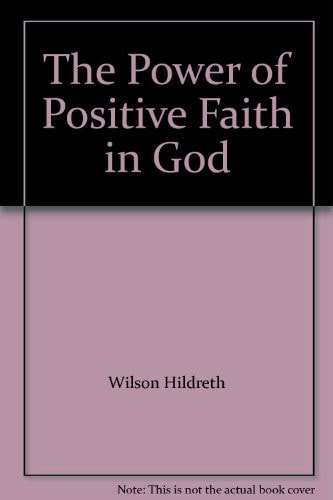 The Power of Positive Faith in God
