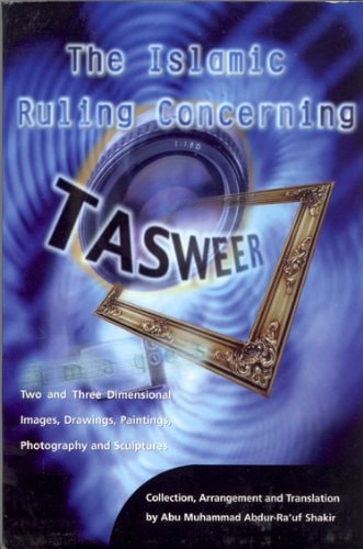 The Islamic Ruling Concerning Tasweer.