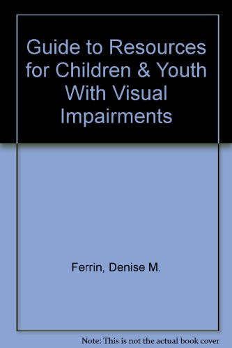 Guide to Resources for Children and Youth with Visual Impairments