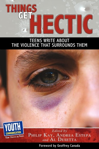 Things Get Hectic Teens Write about the Violence That Surrounds Them