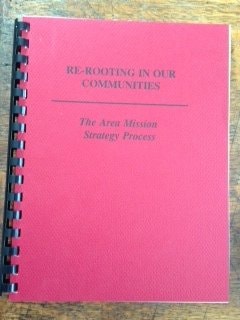Re-Rooting in Our Communities The Area Mission Strategy Process