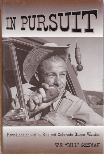 In Pursuit Recollections of a Retired Colorado Game Warden