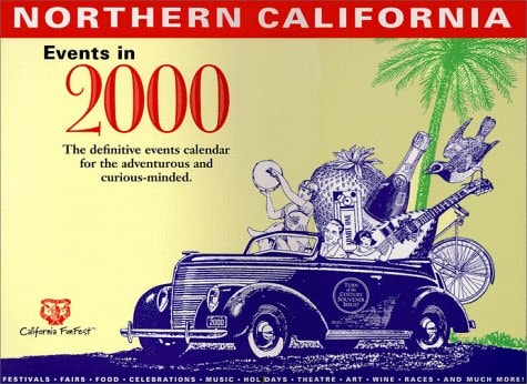 Events for Northern California 2000 Calendar: The Definitive for the Adventurous and Curious-Minded