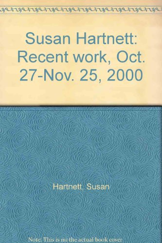 Susan Hartnett: Recent work, Oct. 27-Nov. 25, 2000