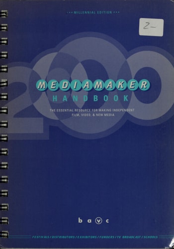 Mediamaker Handbook The Essential Resource for Making Independent Film, Video, & New Media