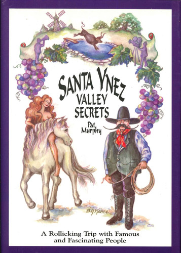 Santa Ynez Valley Secrets A Rollicking Trip with Famous and Fascinating People