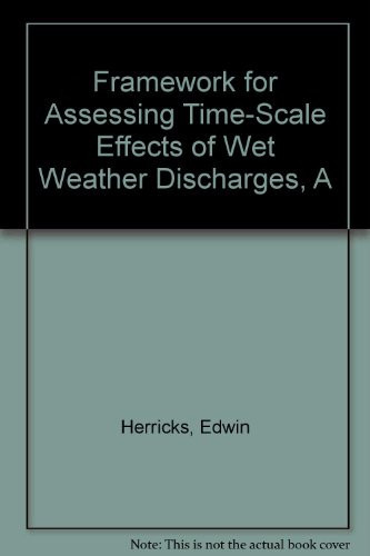 A Framework for Assessing Time-scale Effects of Wet Weather Discharges, Project 92-BAR-1, 1998