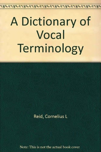 A Dictionary of Vocal Terminology : an Analysis