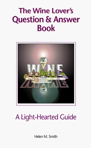 The Wine Lover's Question & Answer Book A Light-hearted Guide