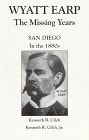 Wyatt Earp: The Missing Years: San Diego in the 1880's