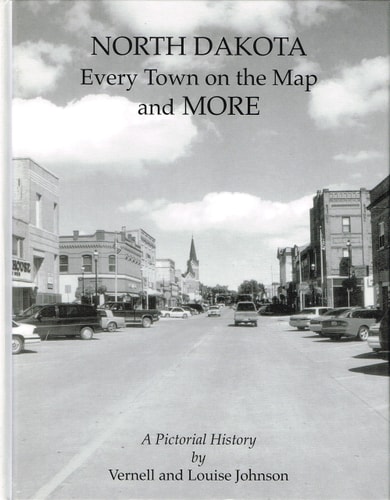North Dakota Every Town on the Map and More : a Pictorial History