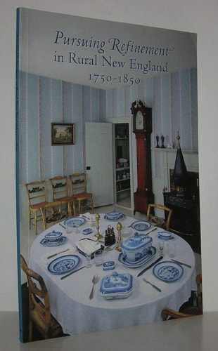 Useful Improvements, Innumerable Temptations Pursuing Refinement in Rural New England, 1750-1850