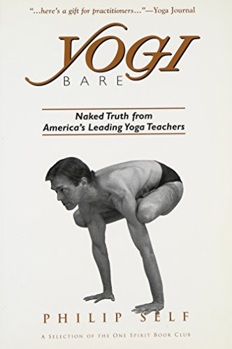 Yogi Bare Naked Truth from America's Leading Yoga Teachers