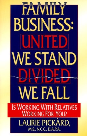 Family Business United We Stand, Divided We Fall : is Working with Relatives Working for You?