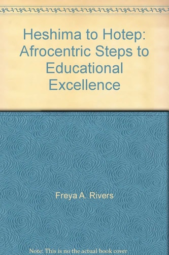 Heshima to Hotep African Centered Steps to Educational Excellence