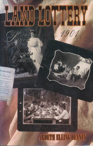 Land Lottery, 1901 The Diary of Miss Minnie Johnson