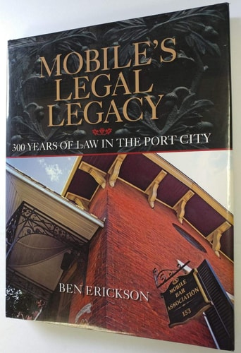 Mobile's Legal Legacy Three Hundred Years of Law in the Port City