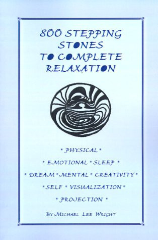 800 Stepping Stones to Complete Relaxation