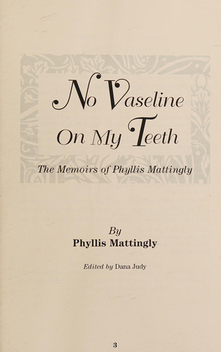 No Vaseline on My Teeth The Memoirs of Phyllis Mattingly
