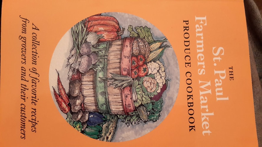 The St. Paul Farmers Market Produce Cookbook A Collection of Favorite Recipes from Growers and Their Customers