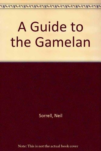 A Guide to the Gamelan. Second Edition