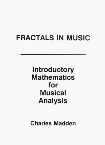 Fractals in Music Introductory Mathematics for Musical Analysis