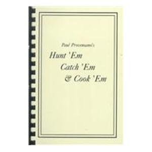 Hunt 'em, Catch 'em and Cook 'em