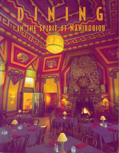 Dining in the Spirit of Naniboujou Recipes Collected from Naniboujou Lodge, Grand Marais, Minnesota
